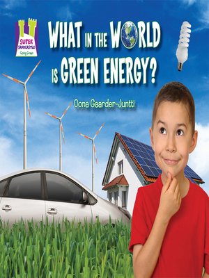 cover image of What in the World Is Green Energy?